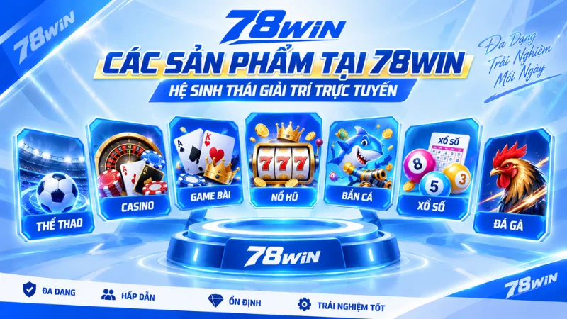 Các sản phẩm tại 78WIN